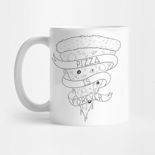 Pizza Is Forever Mug